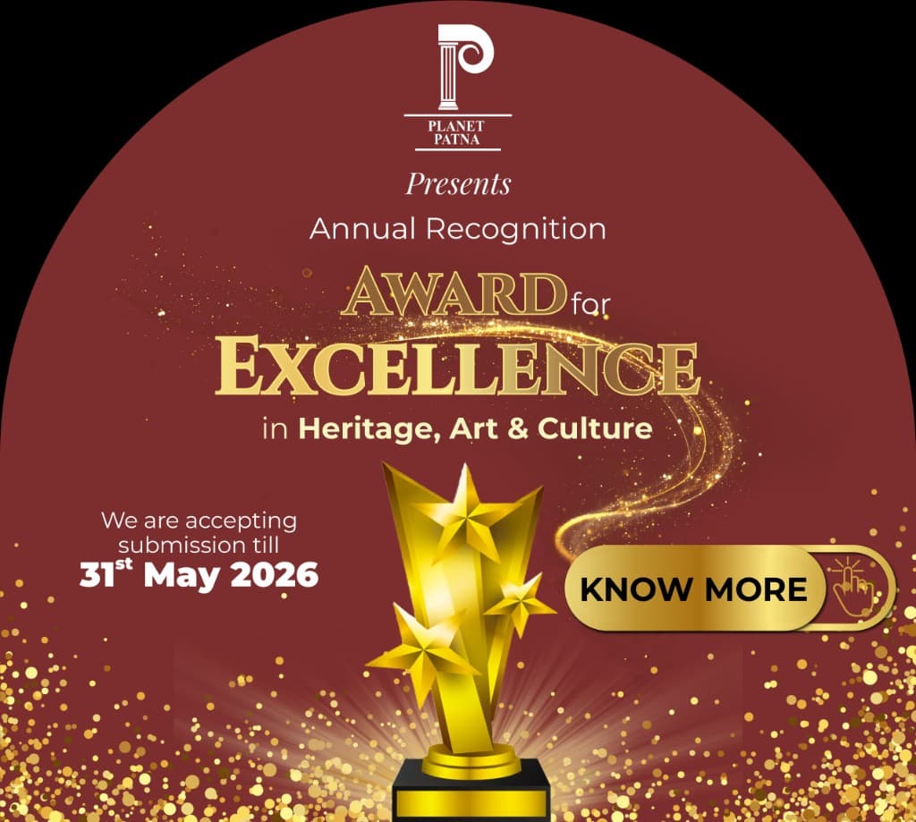 Planet Patna Annual Recognition Award — Excellence in Heritage, Art and Culture